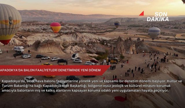 Kapadokya'da balon faaliyetleri denetiminde yeni dönem