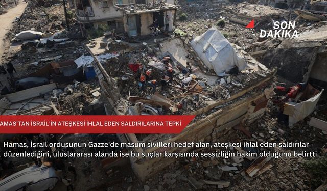Hamas'tan İsrail'in ateşkesi ihlal eden saldırılarına tepki