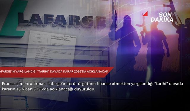 Lafarge'ın yargılandığı "tarihi" davada karar 2026'da açıklanacak