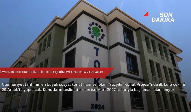 Yüzyılın konut projesinde ilk kura çekimi 29 Aralık'ta yapılacak