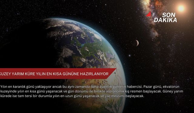 Kuzey yarım küre yılın en kısa gününe hazırlanıyor