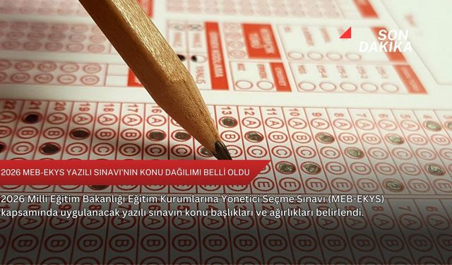 2026 MEB-EKYS Yazılı Sınavı'nın konu dağılımı belli oldu