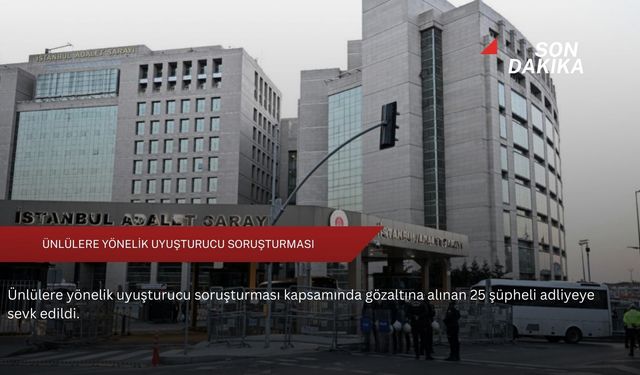 Ünlülere yönelik uyuşturucu soruşturması