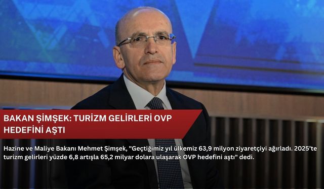 Bakan Şimşek: Turizm gelirleri OVP hedefini aştı
