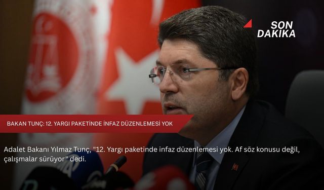 Bakan Tunç: 12. Yargı paketinde infaz düzenlemesi yok