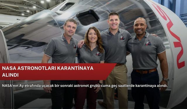 NASA astronotları karantinaya alındı