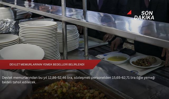 Devlet memurlarının yemek bedelleri belirlendi