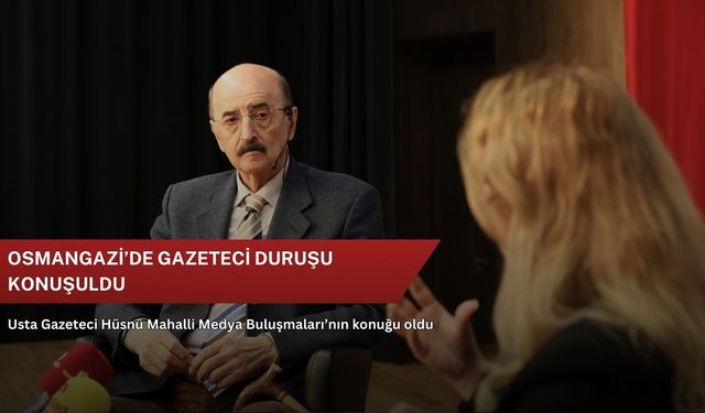 Osmangazi’de gazeteci duruşu konuşuldu
