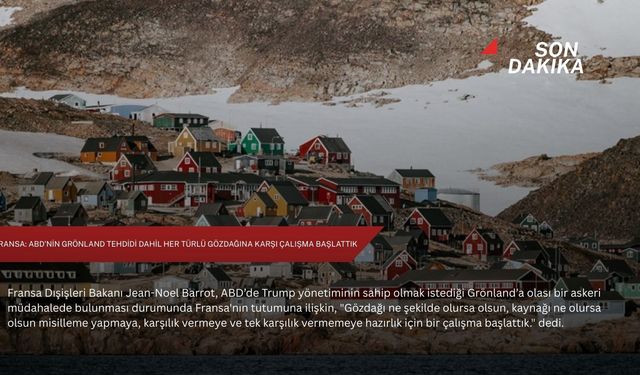 Fransa: ABD’nin Grönland tehdidi dahil her türlü gözdağına karşı çalışma başlattık