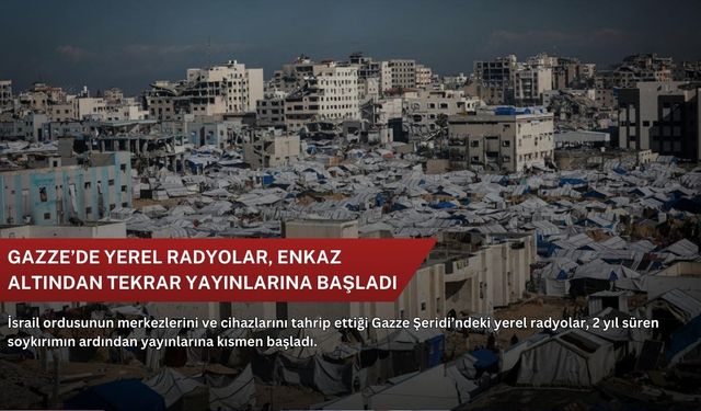 Gazze’de yerel radyolar, enkaz altından tekrar yayınlarına başladı