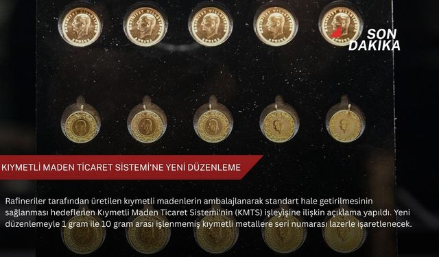 Kıymetli Maden Ticaret Sistemi'ne yeni düzenleme
