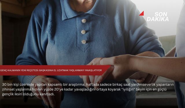 Genç kalmanın yeni reçetesi: Başkasına el uzatmak yaşlanmayı yavaşlatıyor