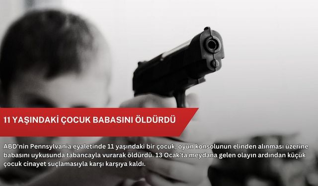 11 yaşındaki çocuk babasını öldürdü