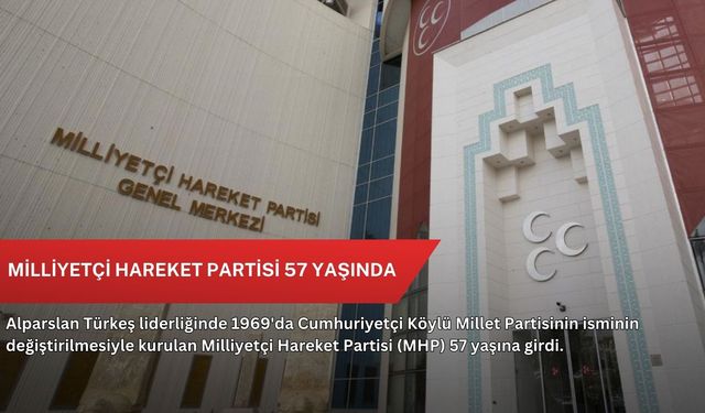 Milliyetçi Hareket Partisi 57 yaşında