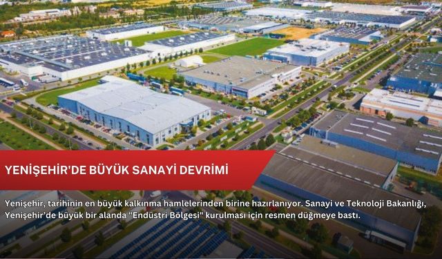 Yenişehir'de büyük sanayi devrimi