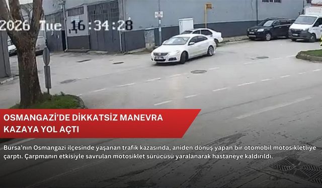 Osmangazi’de dikkatsiz manevra kazaya yol açtı