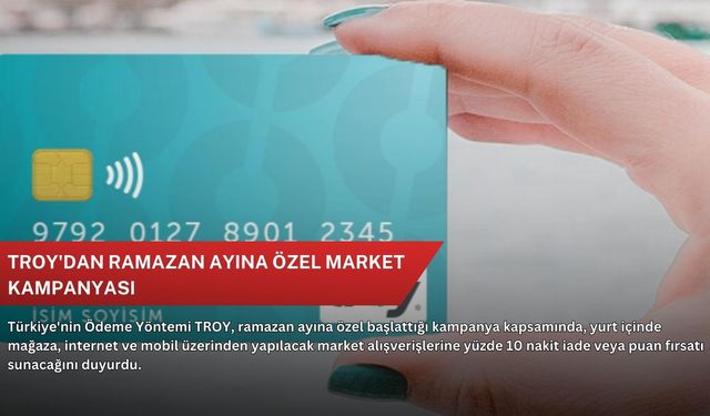 TROY'dan ramazan ayına özel market kampanyası