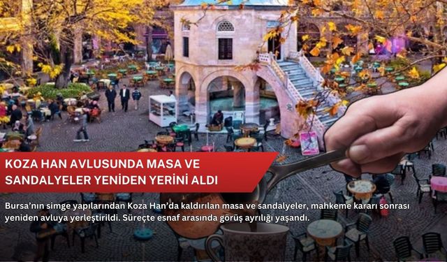 Koza Han avlusunda masa ve sandalyeler yeniden yerini aldı