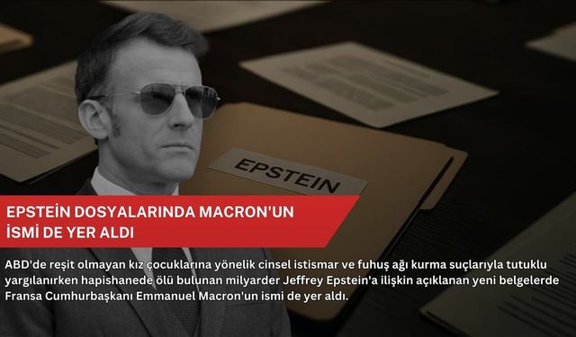 Epstein dosyalarında Macron'un ismi de yer aldı