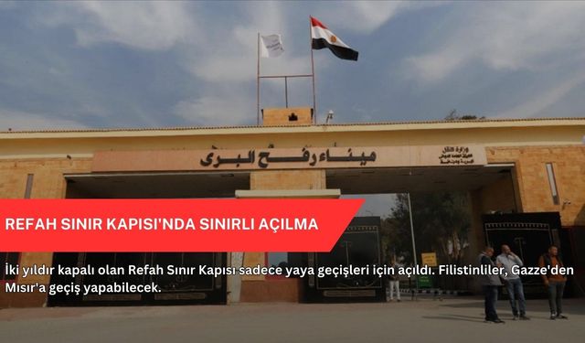 Refah Sınır Kapısı'nda sınırlı açılma