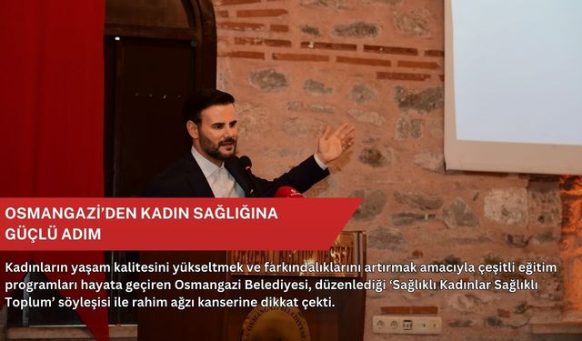 Osmangazi’den kadın sağlığına güçlü adım