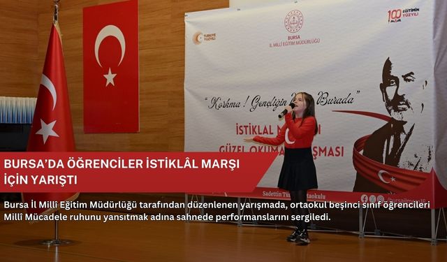 Bursa’da öğrenciler İstiklâl Marşı için yarıştı