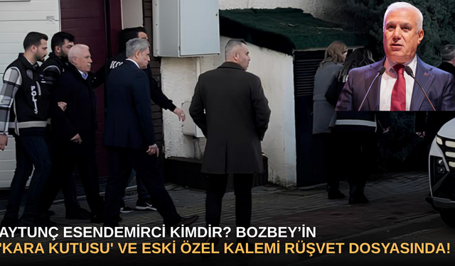 Aytunç Esendemirci Kimdir? Bozbey’in 'Kara Kutusu' ve Eski Özel Kalemi Rüşvet Dosyasında!