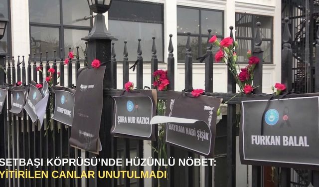 Setbaşı Köprüsü’nde hüzünlü nöbet: Yitirilen canlar unutulmadı