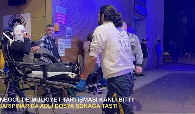 İnegöl'de mülkiyet tartışması kanlı bitti: Sarıpınar'da adli dosya sokağa taştı