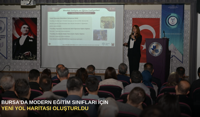 Bursa'da modern eğitim sınıfları için yeni yol haritası oluşturldu.