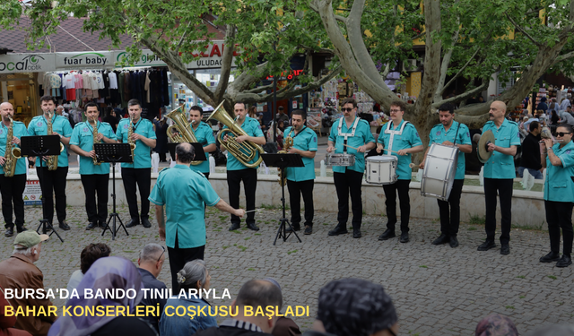Bursa'da bando tınılarıyla bahar konserleri coşkusu başladı