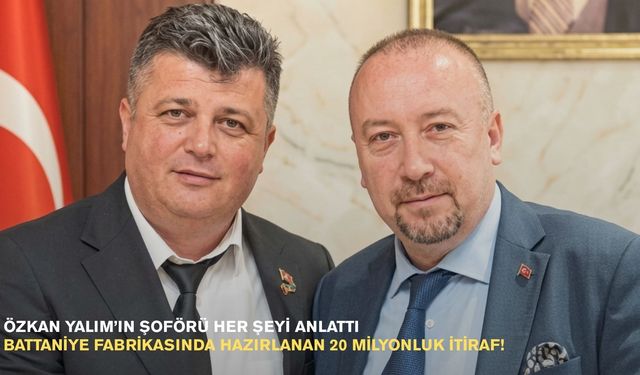 Özkan Yalım’ın şoförü her şeyi anlattı: Battaniye fabrikasında hazırlanan 20 milyonluk itiraf!