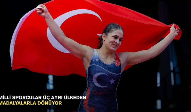 Milli sporcular üç ayrı ülkeden madalyalarla dönüyor