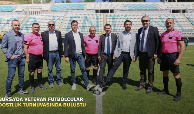 Bursa'da veteran futbolcular dostluk turnuvasında buluştu