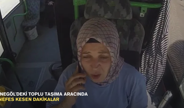 İnegöl'deki toplu taşıma aracında nefes kesen dakikalar