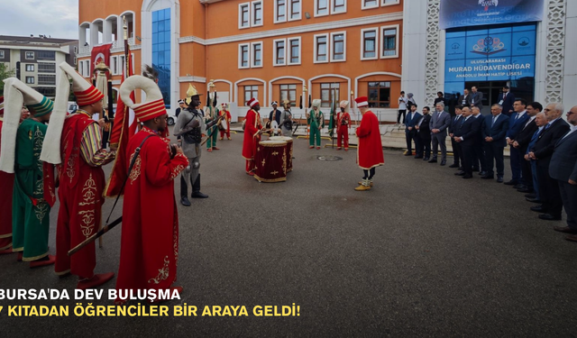 Bursa'da dev buluşma: 7 kıtadan öğrenciler bir araya geldi!
