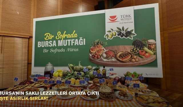 Bursa’nın saklı lezzetleri ortaya çıktı: İşte asırlık sırlar!