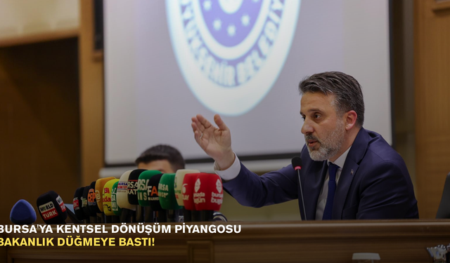 Bursa'ya kentsel dönüşüm piyangosu: Bakanlık düğmeye bastı!