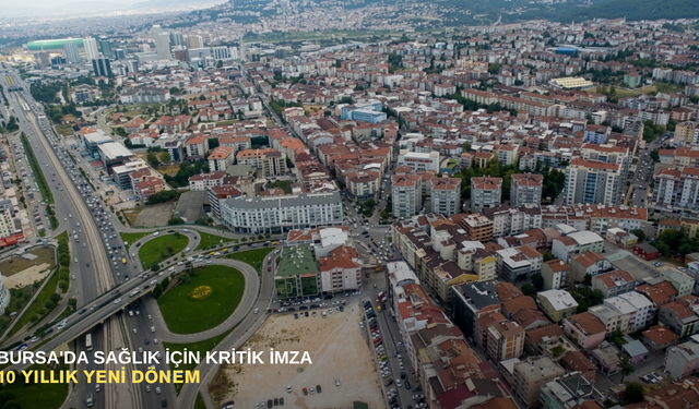 Bursa'da sağlık için kritik imza: 10 yıllık yeni dönem