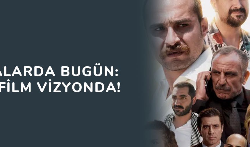 Sinemalarda bugün : 5 yeni film vizyonda!