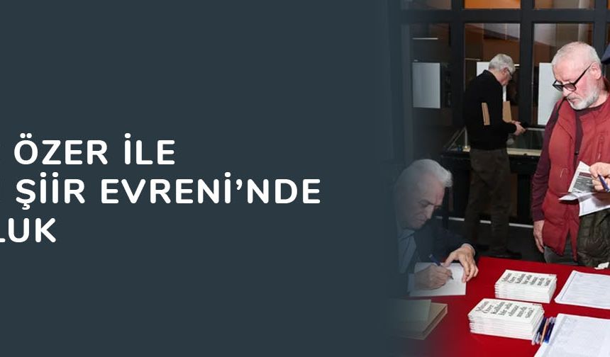 Adnan Özer ile ‘Şairin Şiir Evreni’nde yolculuk
