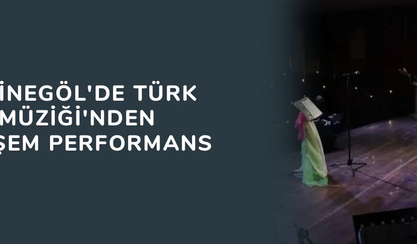 Bursa İnegöl'de Türk Sanat Müziği'nden muhteşem performans