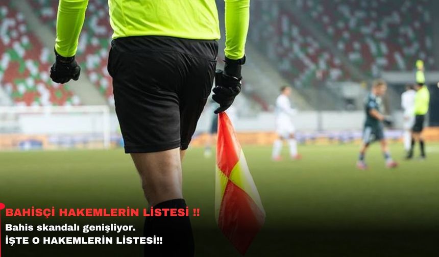 Bahisçi 152 hakemin listesi.!