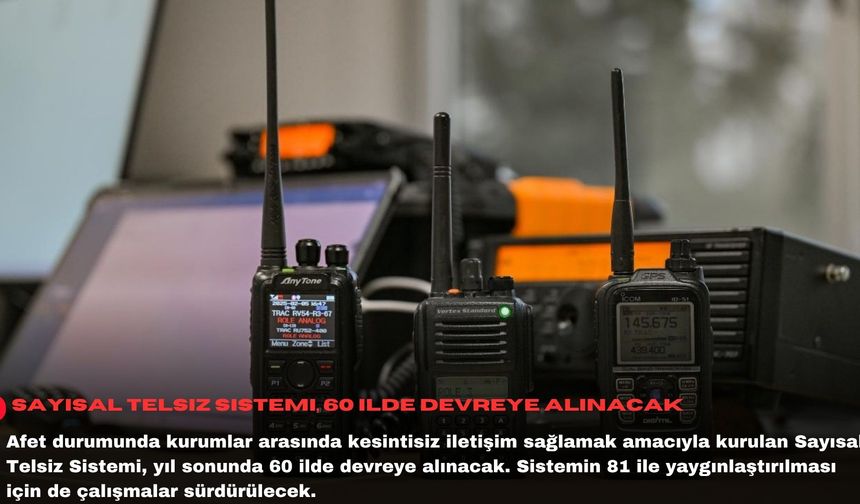 Sayısal Telsiz Sistemi, 60 ilde devreye alınacak