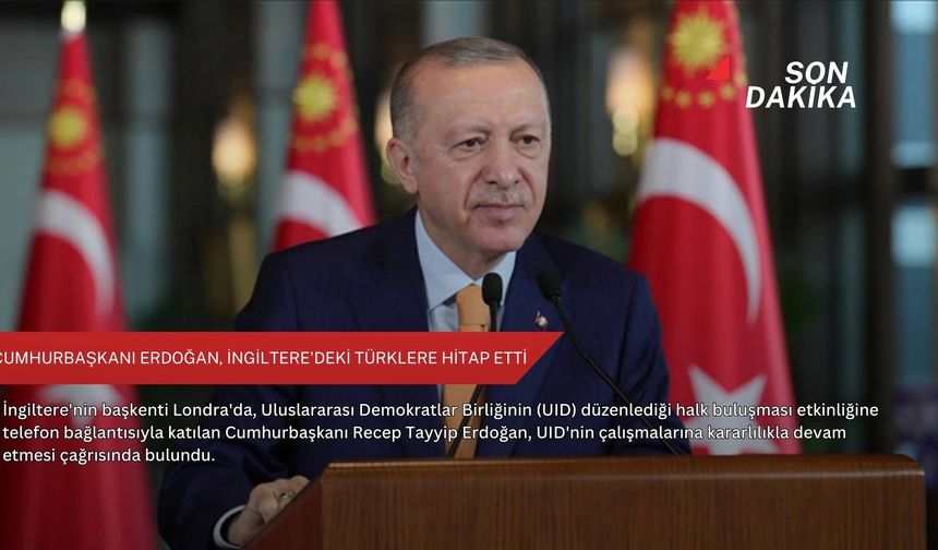 Cumhurbaşkanı Erdoğan, İngiltere'deki Türklere hitap etti