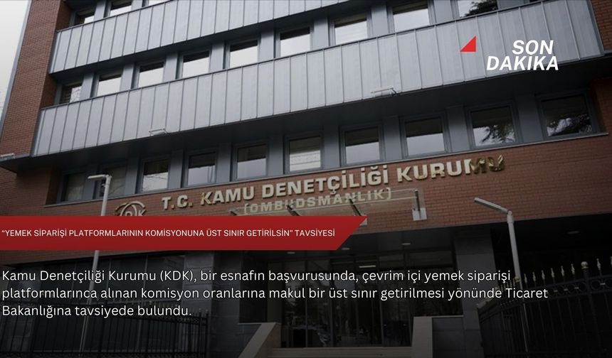 “Yemek siparişi platformlarının komisyonuna üst sınır getirilsin" tavsiyesi