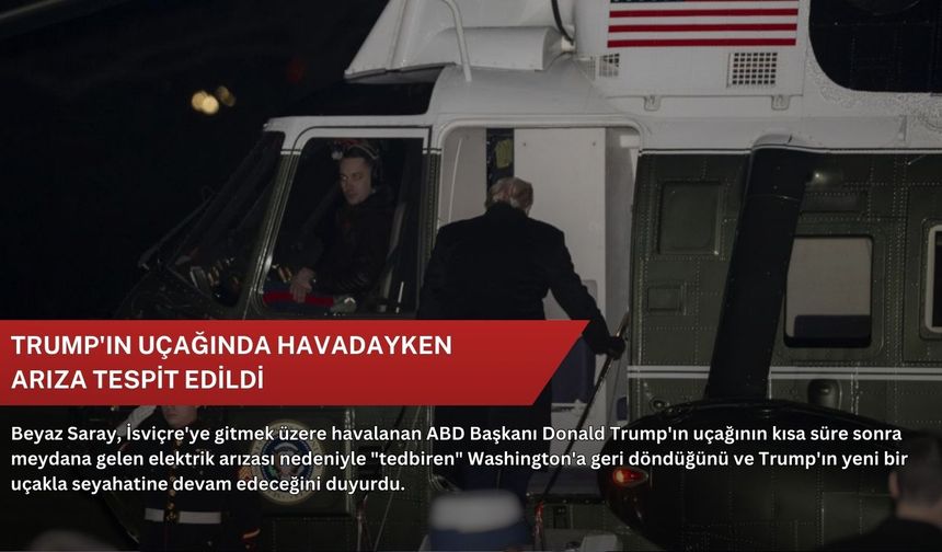 Trump'ın uçağında havadayken arıza tespit edildi