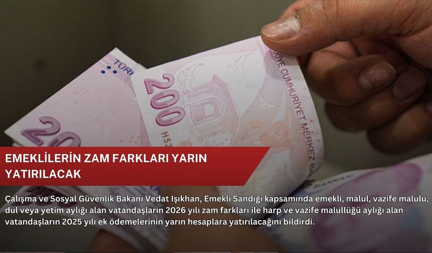Emeklilerin zam farkları yarın yatırılacak