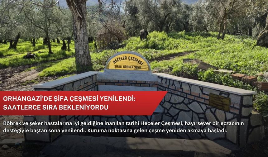 Orhangazi’de şifa çeşmesi yenilendi: Saatlerce sıra bekleniyordu