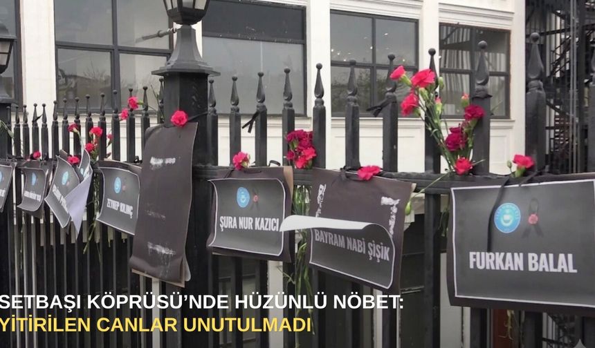 Setbaşı Köprüsü’nde hüzünlü nöbet: Yitirilen canlar unutulmadı